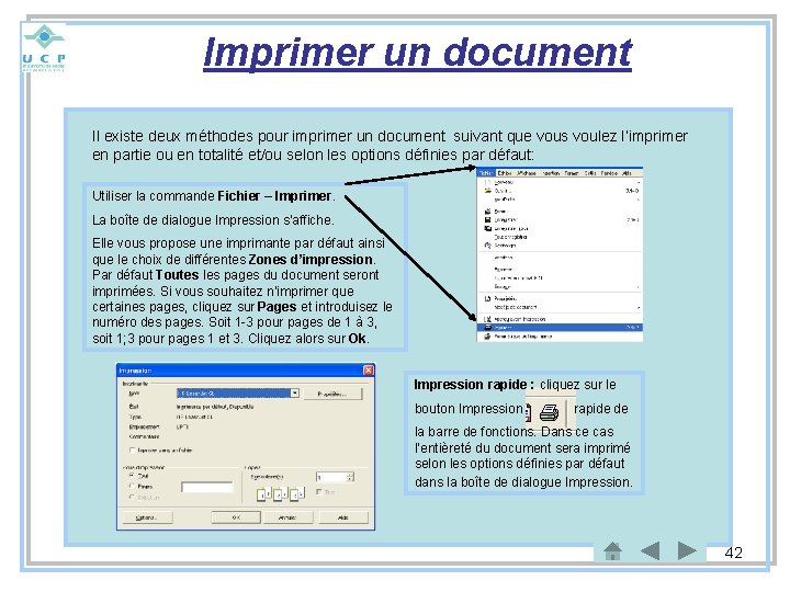 Imprimer un document Il existe deux méthodes pour imprimer un document suivant que vous