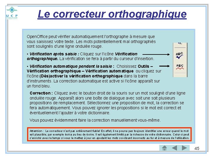 Le correcteur orthographique Open. Office peut vérifier automatiquement l’orthographe à mesure que vous saisissez