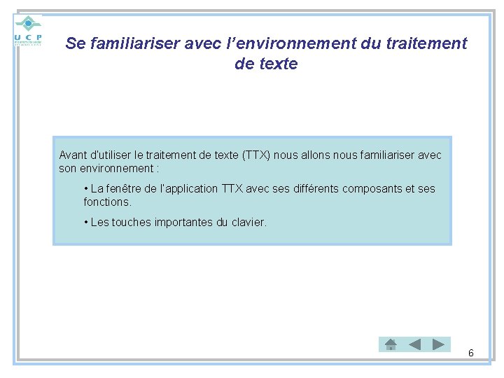 Se familiariser avec l’environnement du traitement de texte Avant d’utiliser le traitement de texte