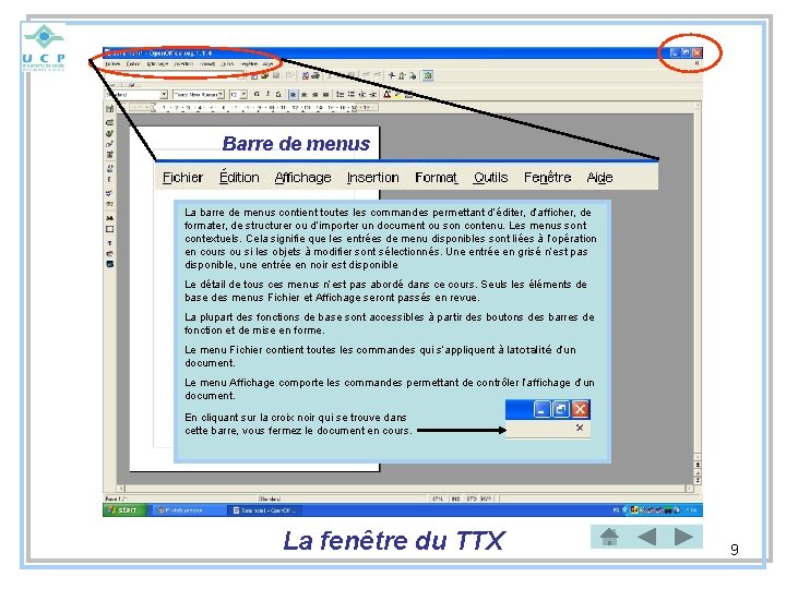 Barre de menus La barre de menus contient toutes les commandes permettant d’éditer, d’afficher,