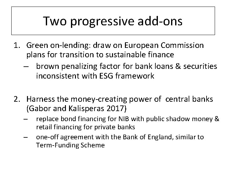 Two progressive add-ons 1. Green on-lending: draw on European Commission plans for transition to