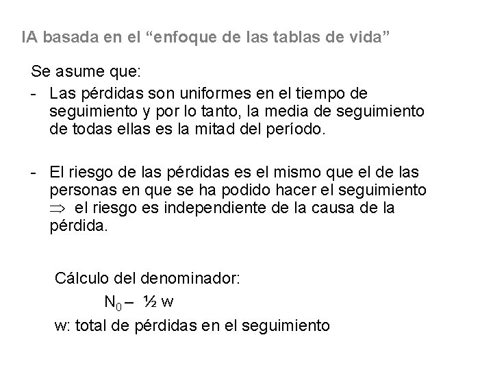 IA basada en el “enfoque de las tablas de vida” Se asume que: -