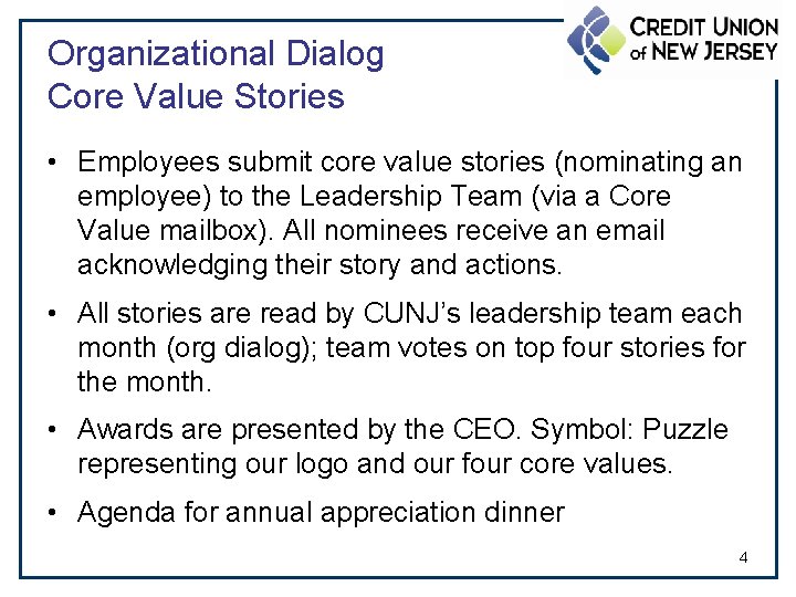 Organizational Dialog Core Value Stories • Employees submit core value stories (nominating an employee)