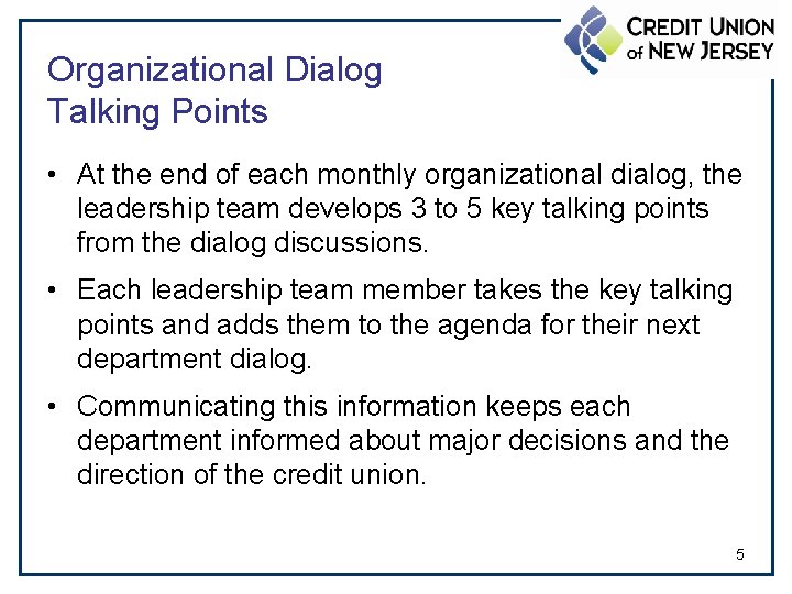 Organizational Dialog Talking Points • At the end of each monthly organizational dialog, the