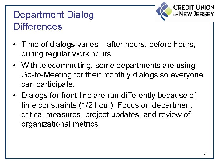 Department Dialog Differences • Time of dialogs varies – after hours, before hours, during