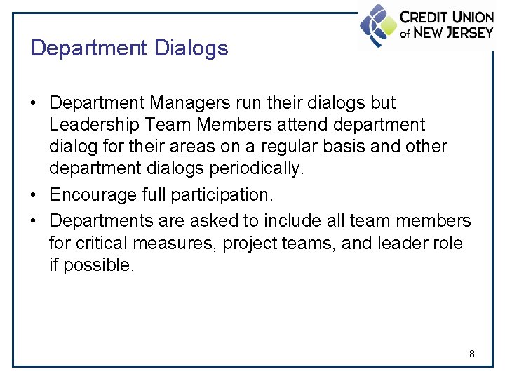 Department Dialogs • Department Managers run their dialogs but Leadership Team Members attend department