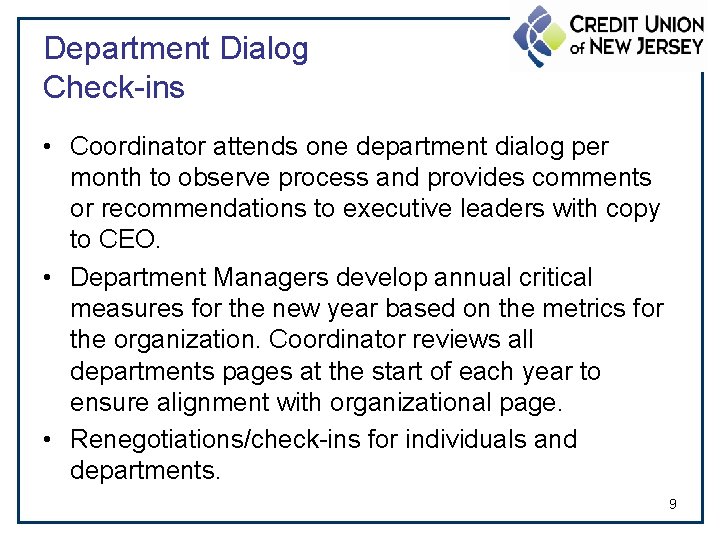 Department Dialog Check-ins • Coordinator attends one department dialog per month to observe process
