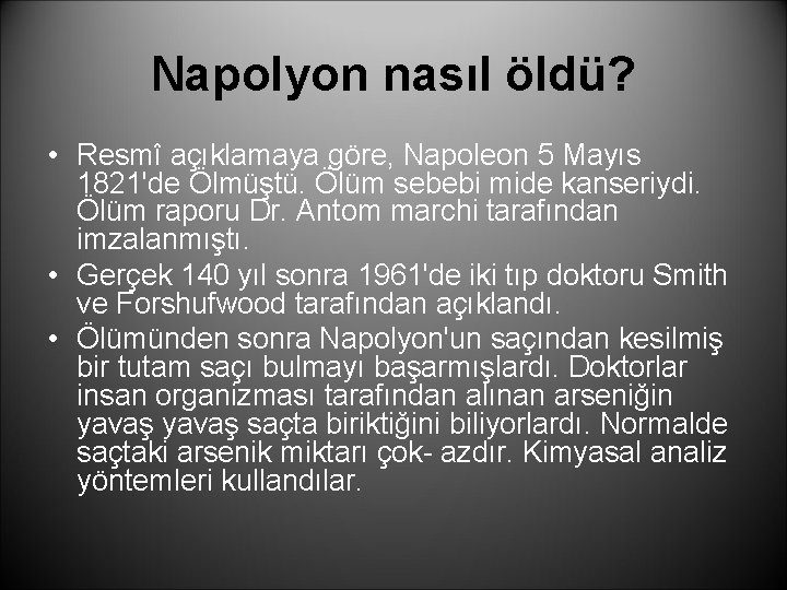 Napolyon nasıl öldü? • Resmî açıklamaya göre, Napoleon 5 Mayıs 1821'de Ölmüştü. Ölüm sebebi