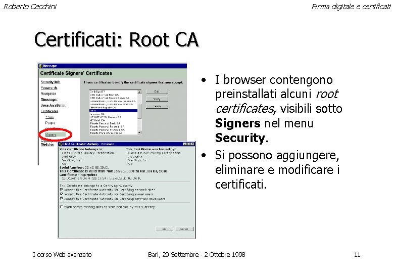 Roberto Cecchini Firma digitale e certificati Certificati: Root CA • I browser contengono preinstallati