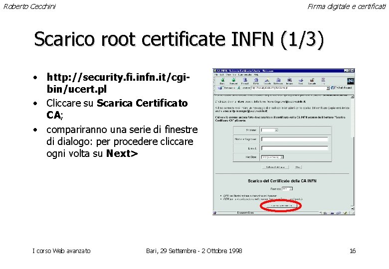 Roberto Cecchini Firma digitale e certificati Scarico root certificate INFN (1/3) • http: //security.