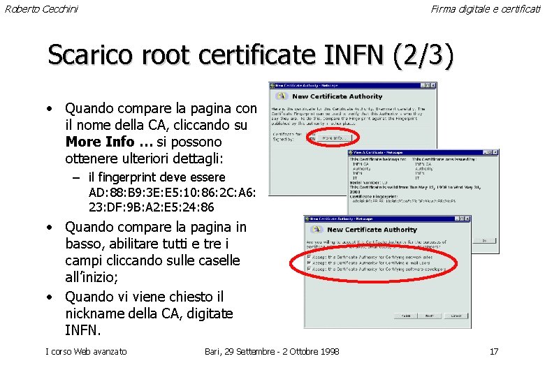 Roberto Cecchini Firma digitale e certificati Scarico root certificate INFN (2/3) • Quando compare