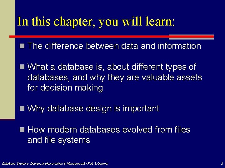 In this chapter, you will learn: n The difference between data and information n