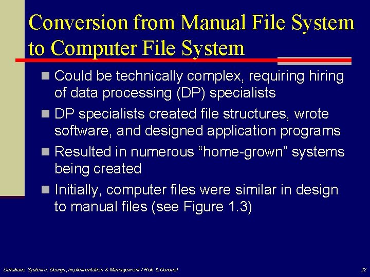 Conversion from Manual File System to Computer File System n Could be technically complex,