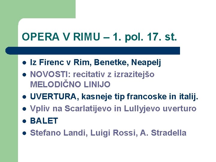 OPERA V RIMU – 1. pol. 17. st. l l l Iz Firenc v