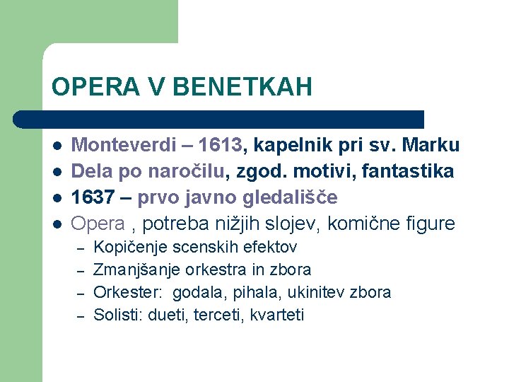 OPERA V BENETKAH l l Monteverdi – 1613, kapelnik pri sv. Marku Dela po