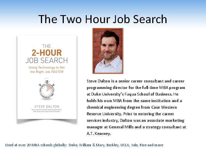 The Two Hour Job Search Steve Dalton is a senior career consultant and career