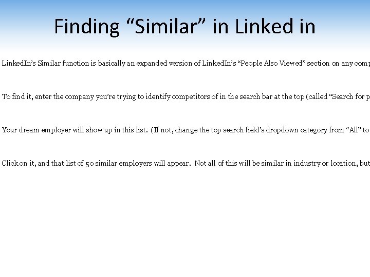 Finding “Similar” in Linked in Linked. In’s Similar function is basically an expanded version