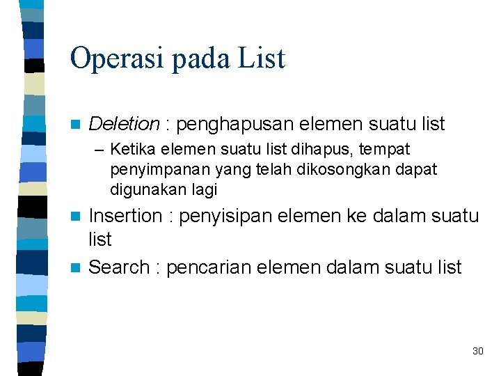 Operasi pada List n Deletion : penghapusan elemen suatu list – Ketika elemen suatu