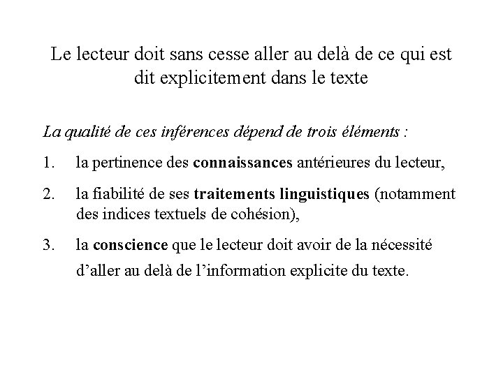 Le lecteur doit sans cesse aller au delà de ce qui est dit explicitement