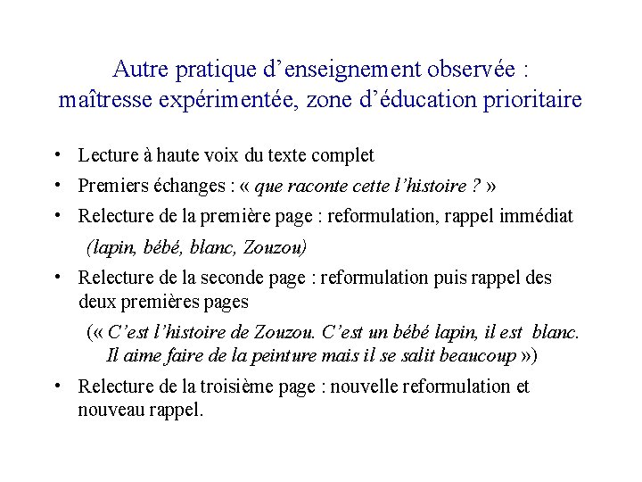 Autre pratique d’enseignement observée : maîtresse expérimentée, zone d’éducation prioritaire • Lecture à haute