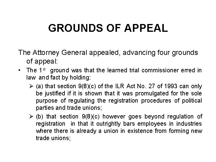 GROUNDS OF APPEAL The Attorney General appealed, advancing four grounds of appeal: • The