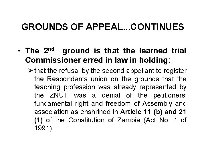 GROUNDS OF APPEAL. . . CONTINUES • The 2 nd ground is that the