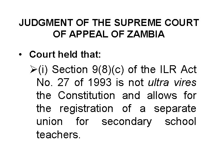 JUDGMENT OF THE SUPREME COURT OF APPEAL OF ZAMBIA • Court held that: Ø(i)