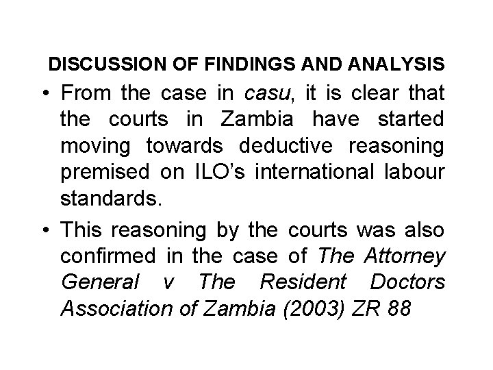 DISCUSSION OF FINDINGS AND ANALYSIS • From the case in casu, it is clear