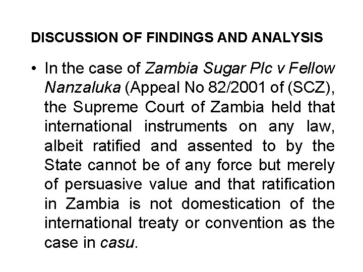 DISCUSSION OF FINDINGS AND ANALYSIS • In the case of Zambia Sugar Plc v