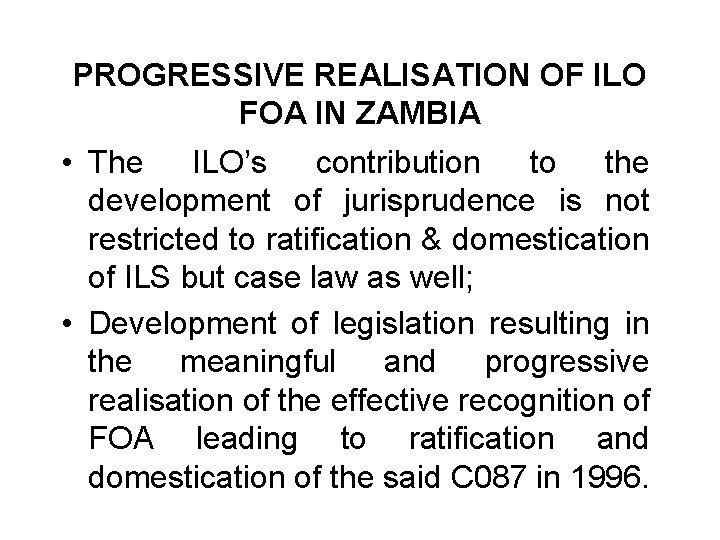 PROGRESSIVE REALISATION OF ILO FOA IN ZAMBIA • The ILO’s contribution to the development