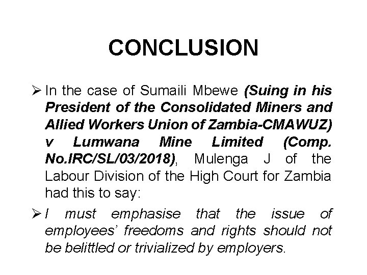 CONCLUSION Ø In the case of Sumaili Mbewe (Suing in his President of the