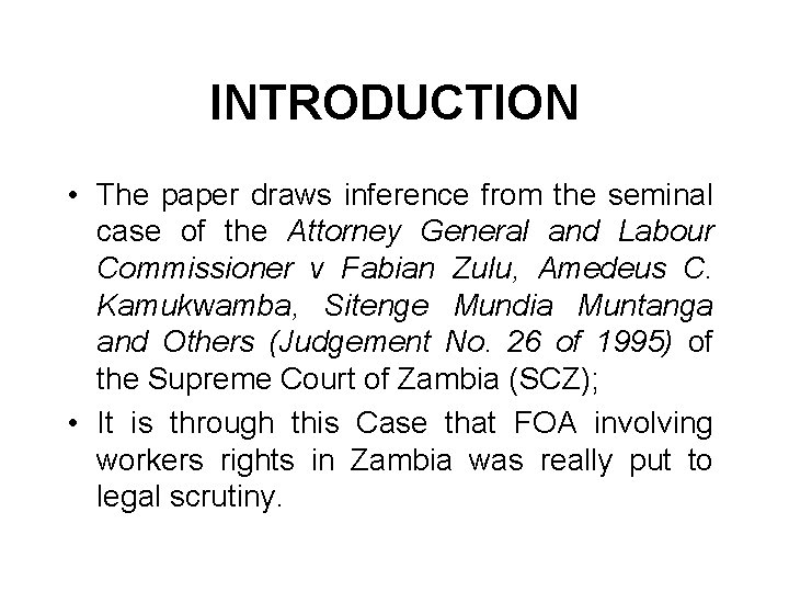 INTRODUCTION • The paper draws inference from the seminal case of the Attorney General