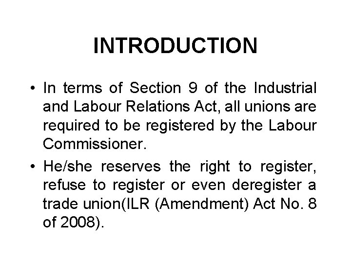 INTRODUCTION • In terms of Section 9 of the Industrial and Labour Relations Act,