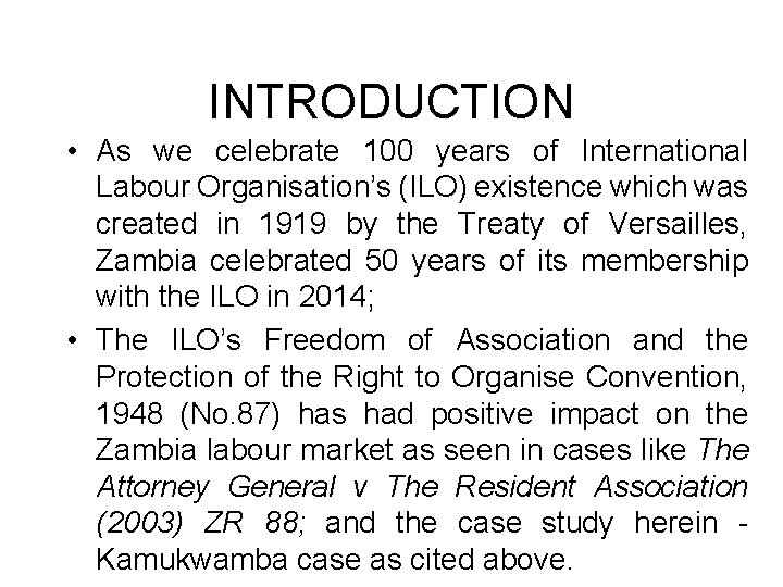 INTRODUCTION • As we celebrate 100 years of International Labour Organisation’s (ILO) existence which