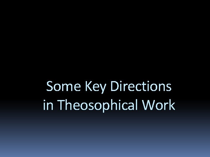 Some Key Directions in Theosophical Work 