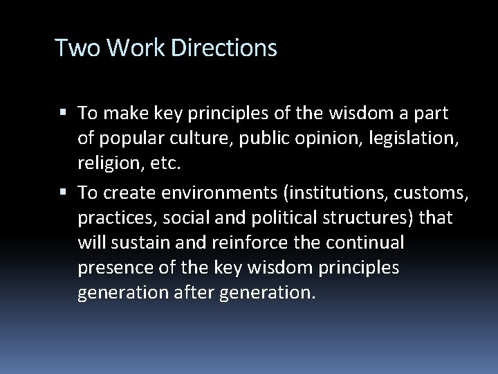 Two Work Directions To make key principles of the wisdom a part of popular