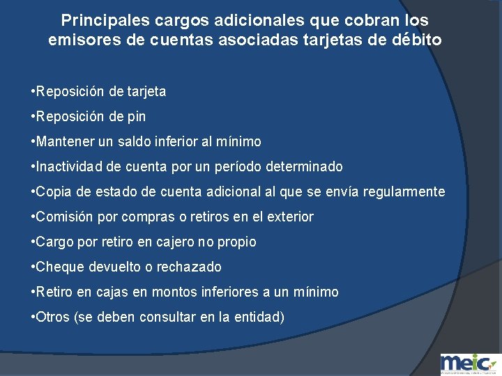 Principales cargos adicionales que cobran los emisores de cuentas asociadas tarjetas de débito •