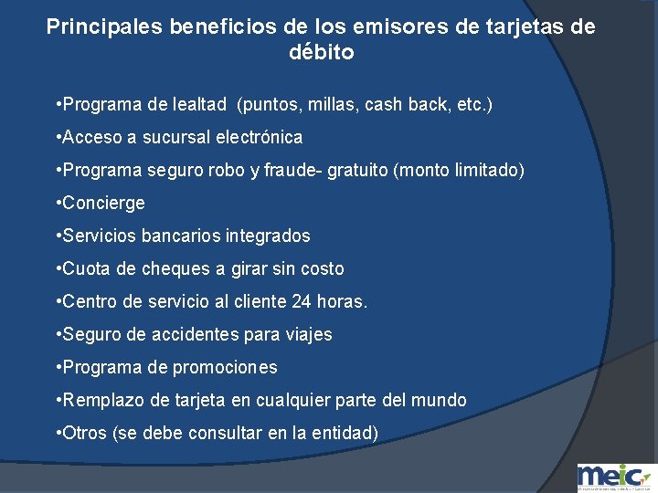 Principales beneficios de los emisores de tarjetas de débito • Programa de lealtad (puntos,