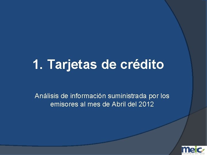 1. Tarjetas de crédito Análisis de información suministrada por los emisores al mes de