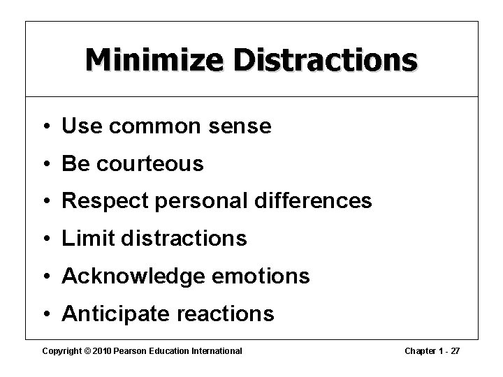 Minimize Distractions • Use common sense • Be courteous • Respect personal differences •