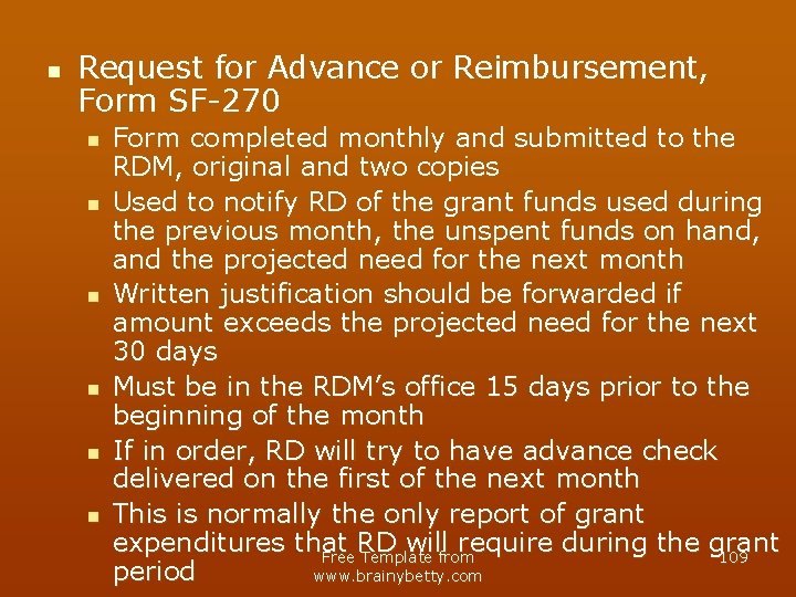 n Request for Advance or Reimbursement, Form SF-270 n n n Form completed monthly