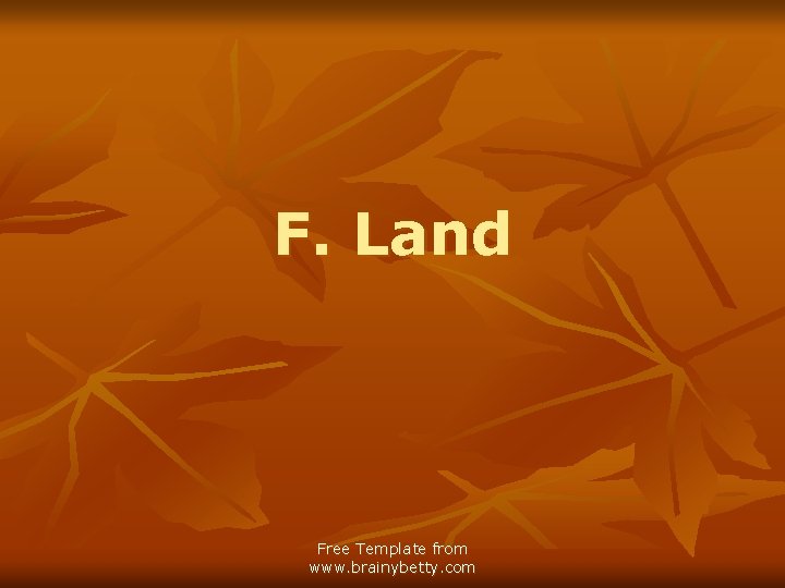 F. Land Free Template from www. brainybetty. com 