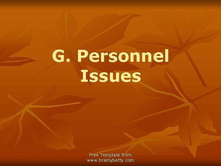 G. Personnel Issues Free Template from www. brainybetty. com 