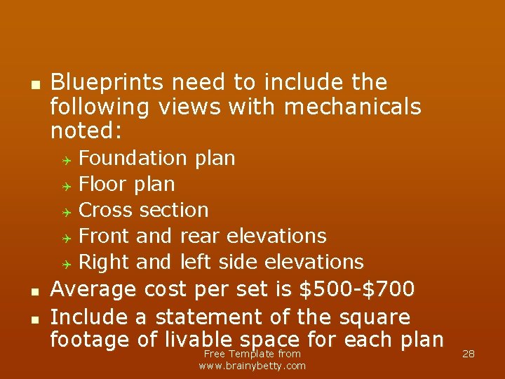 n Blueprints need to include the following views with mechanicals noted: Foundation plan Q