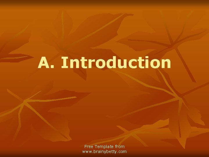 A. Introduction Free Template from www. brainybetty. com 