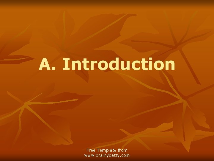 A. Introduction Free Template from www. brainybetty. com 