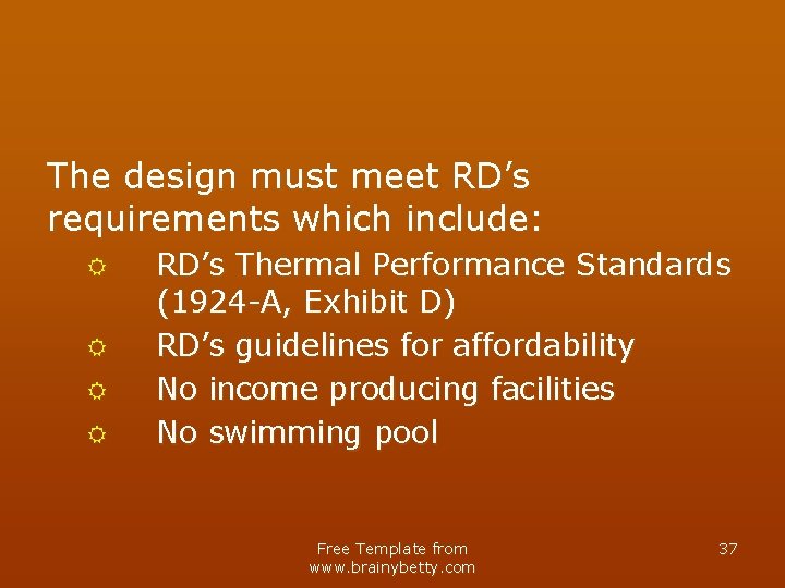 The design must meet RD’s requirements which include: R R RD’s Thermal Performance Standards