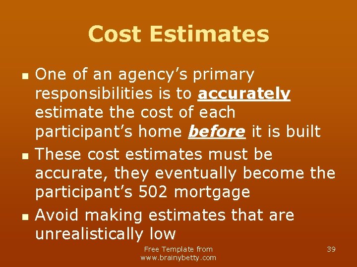 Cost Estimates n n n One of an agency’s primary responsibilities is to accurately