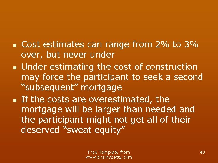 n n n Cost estimates can range from 2% to 3% over, but never