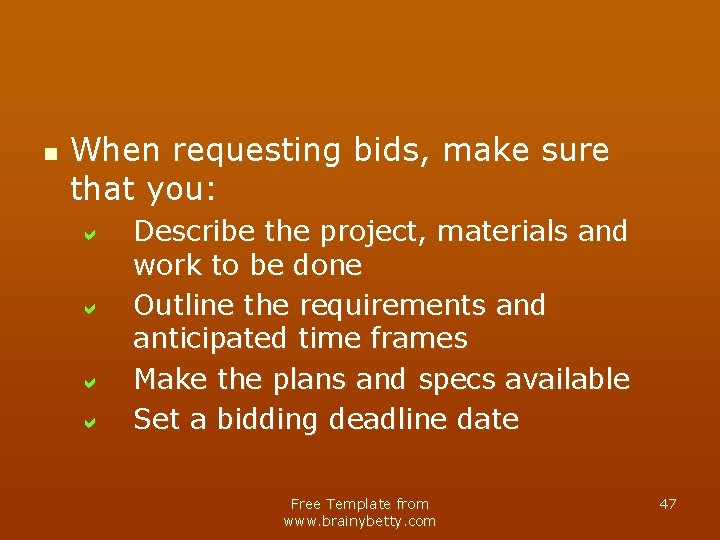 n When requesting bids, make sure that you: a a Describe the project, materials